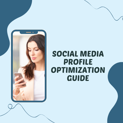 Social Media Profile Optimization Guide